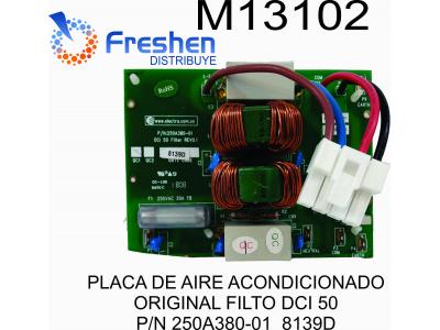 PLACA DE AIRE ACONDICIONADO  ORIGINAL FILTO DCI 50 P/N 250A380-01  8139D